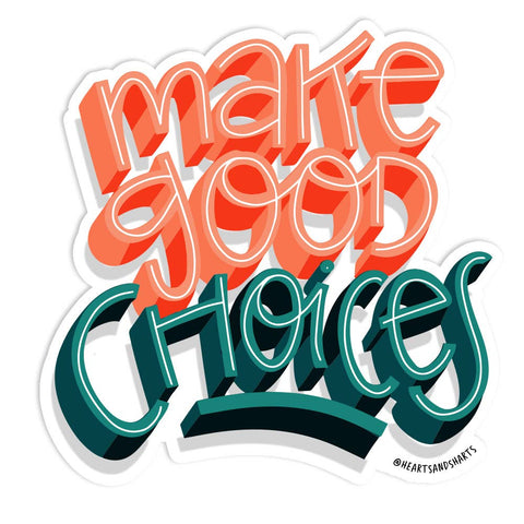 MAKE GOOD CHOICES STICKER - Sunflower Story Boutique
