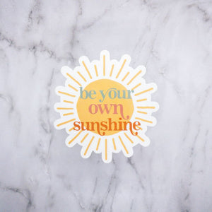 Be Your Own Sunshine Sticker - Sunflower Story Boutique